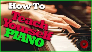 How to TEACH YOURSELF Piano | Tips on Learning to Play Piano