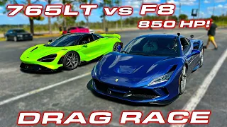 850 HP Ferrari F8 vs McLaren 765LT Spider DRAG RACE