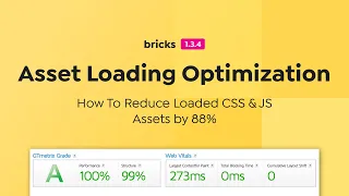 Bricks 1.3.4 -  Asset Loading Optimization (CSS & JS)