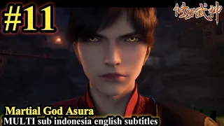 Martial God Asura (Xiuluo Wu Shen) Episode 11 Indonesia English Subtitles