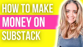 HOW TO MAKE MONEY ON SUBSTACK FOR WRITERS