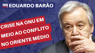 Crise na ONU em meio ao conflito no Oriente Médio | Eduardo Barão