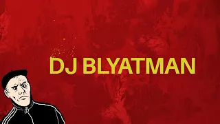 DJ Blyatman |  Russian Express | música Rusa