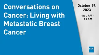 Conversations on Cancer: Living with Metastatic Breast Cancer