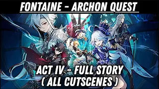 FONTAINE Archon Quest Act IV  - Full Story All Cutscenes | GENSHIN IMPACT