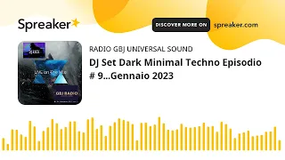 DJ Set Dark Minimal Techno Episodio # 9...Gennaio 2023