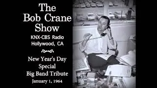 The Bob Crane Show / KNX-CBS Radio / January 1, 1964 ~ Big Band Tribute