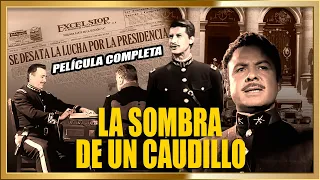 LA SOMBRA DEL CAUDILLO La película Prohibida Remasterizada en HD