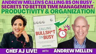 Andrew Mellen's Calling BS on Busy - Secrets to Better Time Management, Productivity & Organization