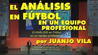 El Análisis en Fútbol en un Equipo Profesional por Juanjo Vila