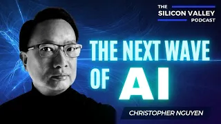 The Next Wave of AI with CHRISTOPHER NGUYEN | CEO and Co-founder of Aitomatic