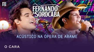 Fernando & Sorocaba - O Cara | Acústico na Ópera de Arame
