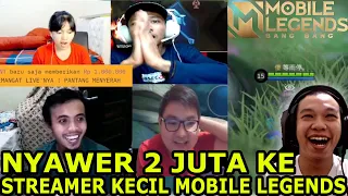 NYAWER STREAMER KECIL MOBILE LEGENDS 2 JUTA , LIHAT GIMANA REAKSI MEREKA ! SAMPAI KAGET MEREKA WKWK