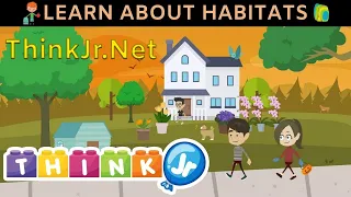 Teach kids about Habitats 🌊🏜🏝| Science for Kids | ThinkJr creations