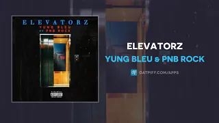 Yung Bleu & PnB Rock - Elevatorz (AUDIO)