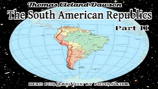 South American Republics, Part II | Thomas Cleland Dawson | Early Modern, Modern (19th C) | 3/7