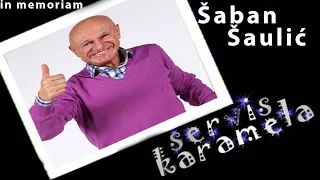 KRALJ NARODNE MUZIKE, SABAN SAULIC - IN MEMORIAM - SERVIS KARAMELA