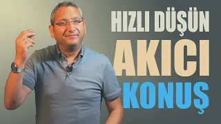 Hızlı düşün, akıcı konuş. Sözel akıcılık egzersizleri