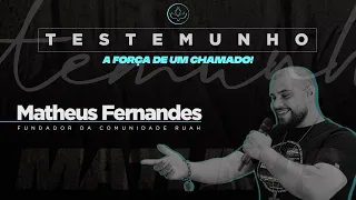 TESTEMUNHO - A FORÇA DE UM CHAMADO! | Matheus Fernandes