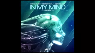 Ivan Gough & Feenixpawl ft. Georgi Kay - In My Mind (Axwell Mix) [Offical Release]