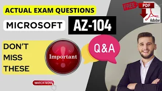 AZ-104 40 Important Real Exam Questions | Microsoft Azure Administrator Certification | New Exam Set