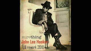 John Lee Hooker - Sure Thing (St. Germain) 2018 rework hi-res sound