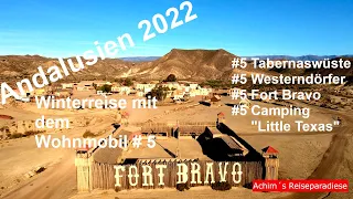 Mit dem WOMO nach Andalusien #5 Wüste von Tabernas, Westerndorf Fort Bravo mit WildWest Stellplatz