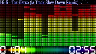 Hi-Fi - Так легко (la track slow down remix)