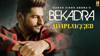 BEKADRA ( Unplugged Version ) | Karan Singh Arora | Aditi Sharma | Latest Sad Songs 2019