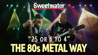 "25 or 6 to 4" Played the '80s Metal Way