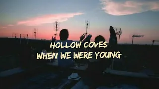 Hollow Coves - When We Where Young (Legendado/Tradução)