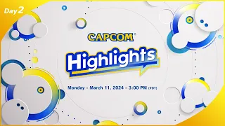 Capcom Highlights Day 2｜March 11, 2024