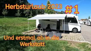 Herbsturlaub 2023 #1 Und erstmal ab in die Werkstatt  Vlog36/23