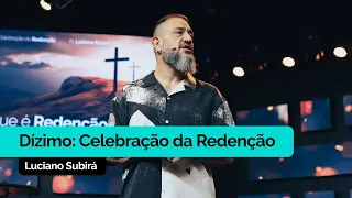 Dízimo: Celebração da Redenção | Luciano Subirá