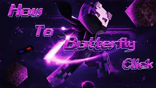 Ultimate Butterfly Guide! | How To Butterfly Click! (Click 10 Or 20 CPS!!)