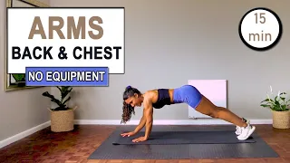 15 Minute Complete UPPER BODY Workout | Arms, Back & Chest Workout for Women | No Equipment