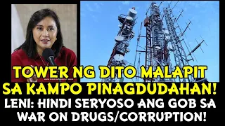 TOWER NG DITO MALAPIT SA KAMPO PINAGDUDAHAN! LENI: HINDI SERYOSO ANG GOB SA WAR ON DRUGS/CORRUPTION!