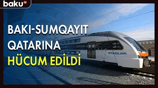 Bakı - Sumqayıt qatarına hücum edildi - BAKU TV