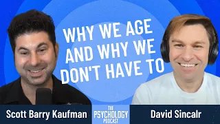 David Sinclair || Why We Age and Why We Don’t Have To