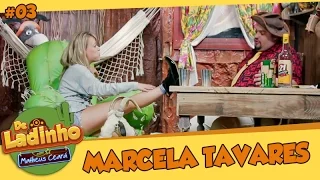 MARCELA TAVARES | De Ladinho Com Matheus Ceará | 03