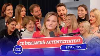 BEST OF PODCAST VORBESTE PE BUNE - CE INSEAMNA AUTENTICITATEA? Episodul 013