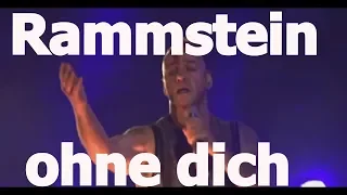 Rammstein:  ohne dich  LIVE  (BEST QUALITY)