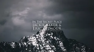 In The Secret Place [Live Prophetic Worship] Jackie Baker & Eric Gilmour