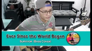 Ever Since The World Began - Survivor (Bass Cover)