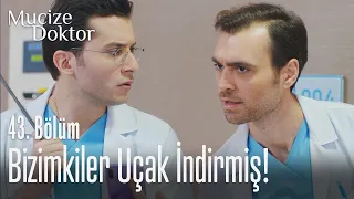 Bizimkiler uçak indirmiş! - Mucize Doktor 43. Bölüm