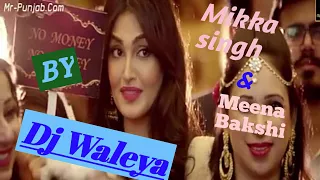 DJ waleya||Mika singh& Minnu Bakshi||HD