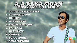 A.A RAKA SIDAN || KUMPULAN LAGU BALI TERBAIK FULL ALBUM A.A RAKA SIDAN - BALI MUSIK