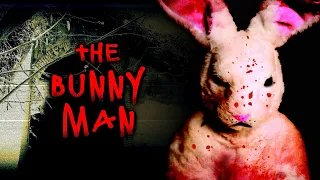 The Legend Of The Bunny Man