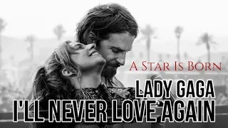 ► I'll Never Love Again《不願再墜入愛河》- Lady Gaga ( Film Version )_ A Star Is Born Soundtrack 中英字幕