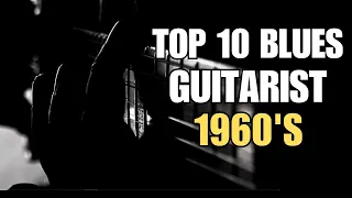 Blues Guitar Legends 1960s:  Top 10 Countdown